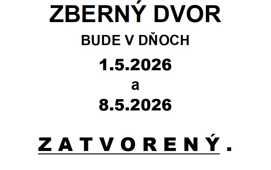 Zberný dvor bude 1.5.2026 a 8.5.2026 zatvorený