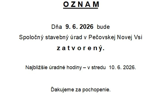 Spoločný stavebný úrad v Pečovskej Novej Vsi bude dňa 9.6.2026 zatvorený