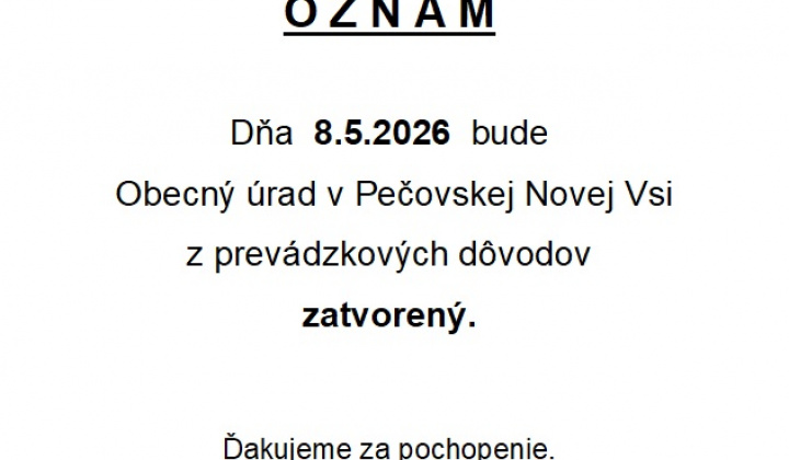 Fotka - Obecný úrad v Pečovskej Novej Vsi bude dňa 8.5.2026 z prevádzkových dôvodov zatvorený