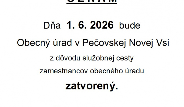 Fotka - Obecný úrad v Pečovskej Novej Vsi bude dňa 1.6.2026 zatvorený