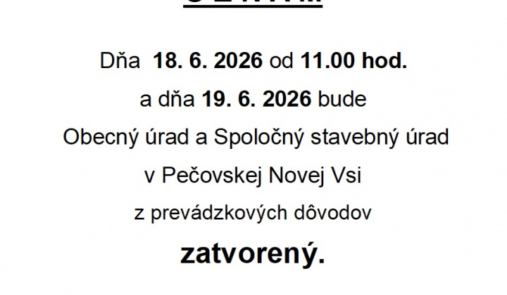Fotka - Obecný úrad a Spoločný stavebný úrad v Pečovskej Novej Vsi bude dňa 18.6.2026 od 11.00 hod. a 19.6.2026 zatvorený