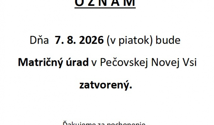 Fotka - Matričný úrad v Pečovskej Novej Vsi bude v piatok 7.8.2026 zatvorený