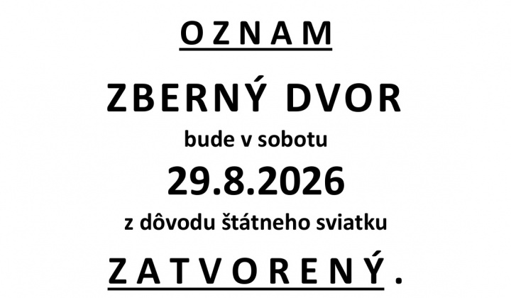 Fotka - Zberný dvor v Pečovskej Novej Vsi bude v sobotu 29.8.2026 z dôvodu štátneho sviatku zatvorený