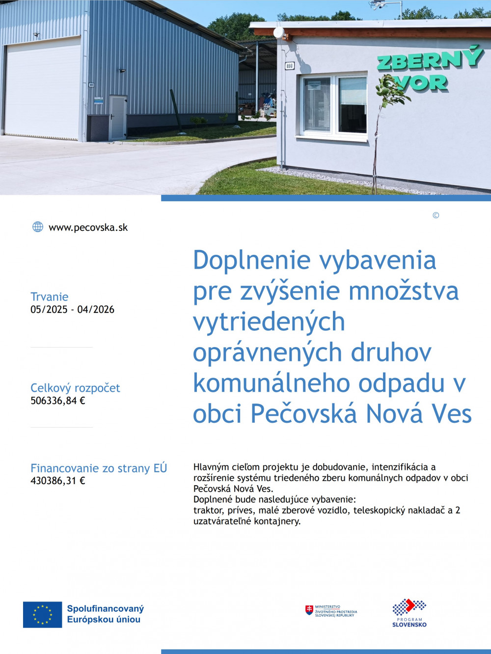 Fotka - Doplnenie vybavenia pre zvýšenie množstva vytriedených oprávnených druhov komunálneho odpadu v obci Pečovská Nová Ves