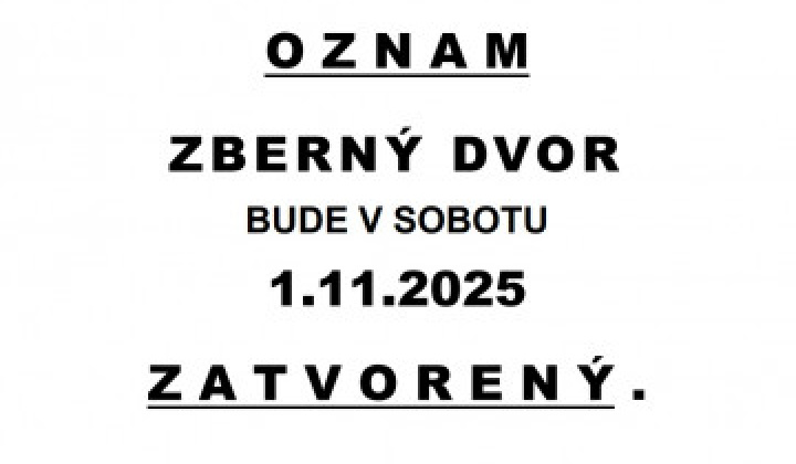 Fotka - Zberný dvor v Pečovskej Novej Vsi bude v sobotu 1.11.2025 zatvorený