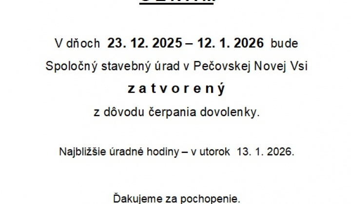Fotka - Spoločný stavebný úrad v Pečovskej Novej Vsi bude zatvorený od 23.12.2025 do 12.1.2026